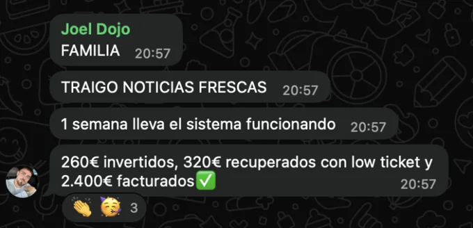 Joel Dojo: «1 semana lleva el sistema funcionando. 260€ invertidos, 320€ recuperados con low ticket y 2.400€ facturados»